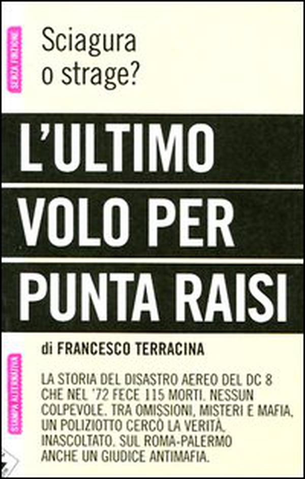 L'ultimo volo per Punta Raisi. Sciagura o strage? - Librerie.coop L'ultimo volo per Punta Raisi. Sciagura o strage? - Librerie.coop