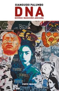 D.N.A.. Dovrei Nascere Ancora - Librerie.coop