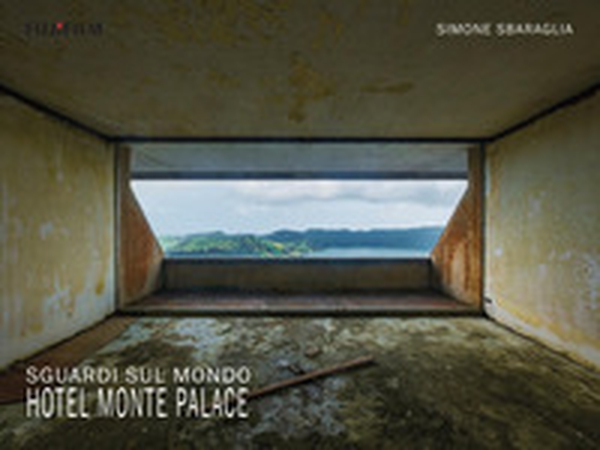 Sguardi sul mondo: Hotel Monte Palace - Librerie.coop Sguardi sul mondo: Hotel Monte Palace - Librerie.coop