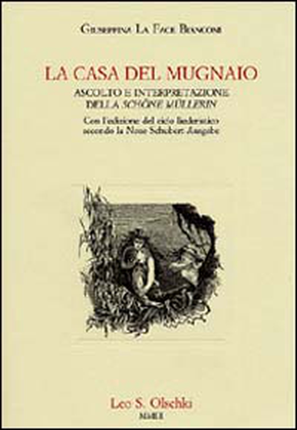 La casa del mugnaio. Ascolto e interpretazione della «Schöne Müllerin». Con l'edizione del ciclo liederistico secondo la Neue Schubert-Ausgabe - Librerie.coop La casa del mugnaio. Ascolto e interpretazione della «Schöne Müllerin». Con l'edizione del ciclo liederistico secondo la Neue Schubert-Ausgabe - Librerie.coop