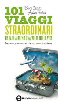 101 viaggi straordinari da fare almeno una volta nella vita - Librerie.coop 101 viaggi straordinari da fare almeno una volta nella vita - Librerie.coop
