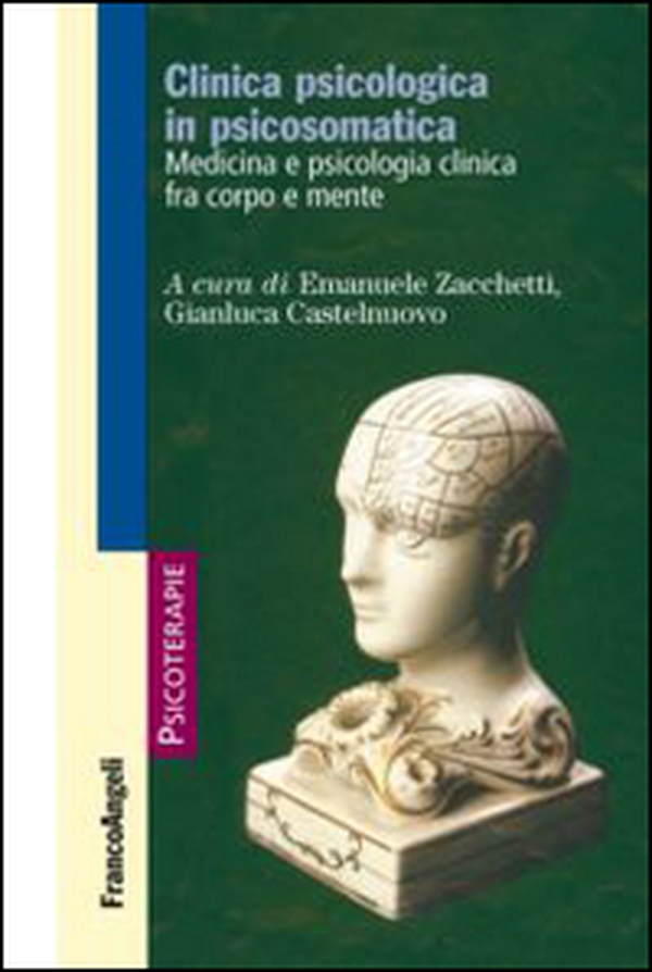 Clinica psicologica in psicosomatica. Medicina e psicologia clinica tra corpo e mente - Librerie.coop Clinica psicologica in psicosomatica. Medicina e psicologia clinica tra corpo e mente - Librerie.coop