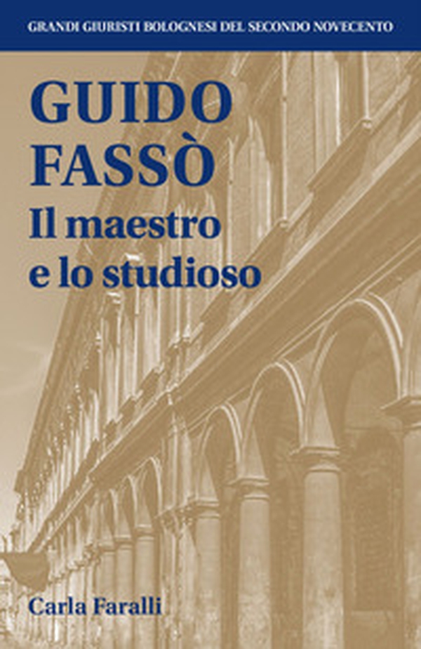 Guido Fassò. Il maestro e lo studioso - Librerie.coop Guido Fassò. Il maestro e lo studioso - Librerie.coop
