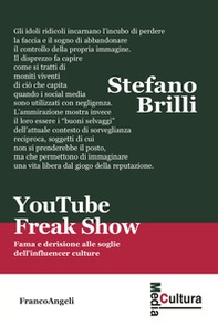 YouTube Freak Show. Fama e derisione alle soglie dell'influencer culture - Librerie.coop