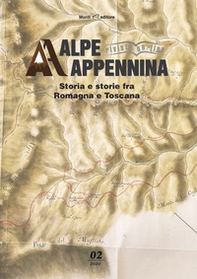 Alpe Appennina. Storia e storie fra Romagna e Toscana - Vol. 2 - Librerie.coop