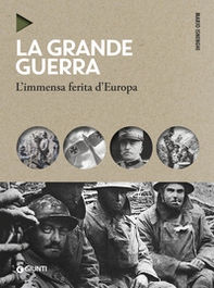 La grande guerra. L'immensa ferita d'Europa - Librerie.coop La grande guerra. L'immensa ferita d'Europa - Librerie.coop