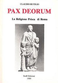 Pax deorum. La religione prisca di Roma - Librerie.coop