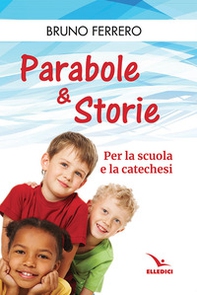 Parabole e storie. Per la scuola e la catechesi - Librerie.coop