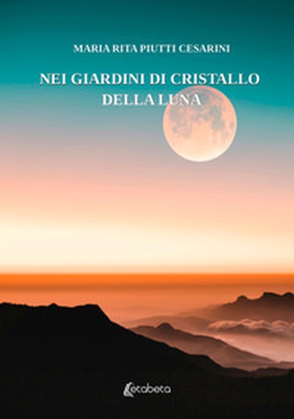 Nei giardini di cristallo della luna - Librerie.coop Nei giardini di cristallo della luna - Librerie.coop