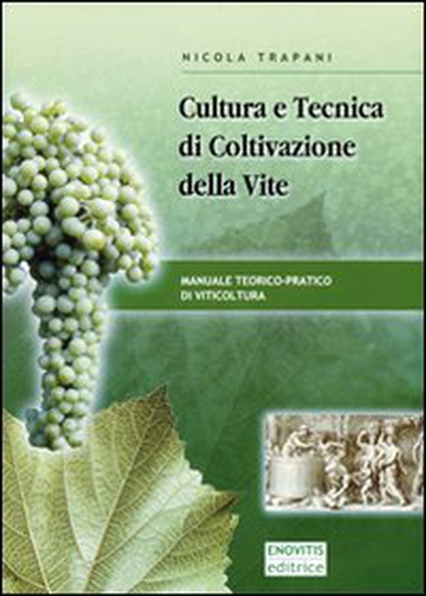 Cultura e tecnica di coltivazione della vite. Manuale teorico-pratico di viticoltura - Librerie.coop Cultura e tecnica di coltivazione della vite. Manuale teorico-pratico di viticoltura - Librerie.coop