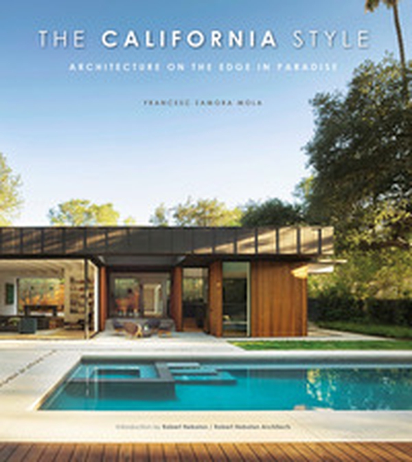 The California style. Architecture on the edge in paradise - Librerie.coop The California style. Architecture on the edge in paradise - Librerie.coop