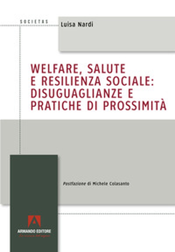 Welfare, salute e resilienza sociale: disuguaglianze e pratiche di prossimità - Librerie.coop