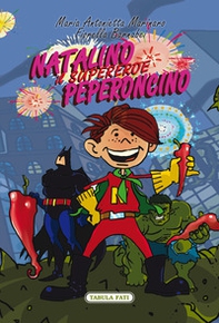 Natalino Peperoncino. Il Supereroe - Librerie.coop Natalino Peperoncino. Il Supereroe - Librerie.coop