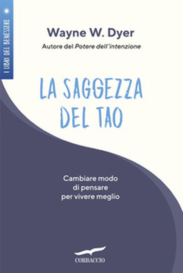 La saggezza del tao. Come cambiare modo di pensare per vivere meglio - Librerie.coop La saggezza del tao. Come cambiare modo di pensare per vivere meglio - Librerie.coop
