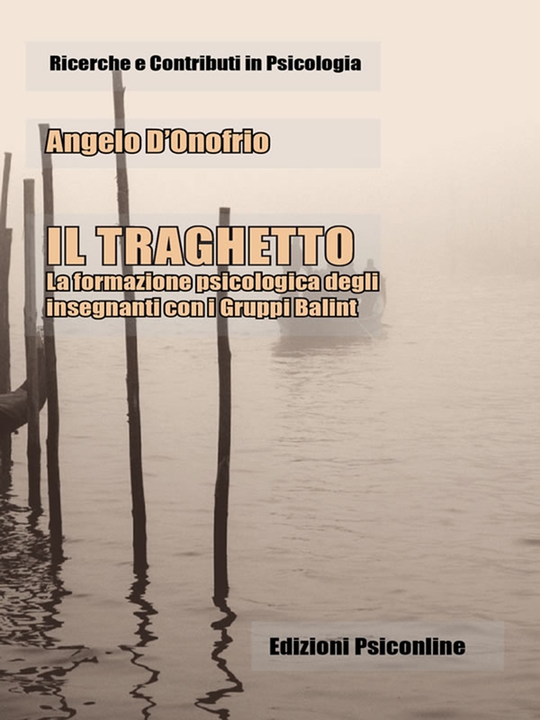 Il Traghetto. La formazione psicologica degli insegnanti con i Gruppi Balint - Librerie.coop Il Traghetto. La formazione psicologica degli insegnanti con i Gruppi Balint - Librerie.coop