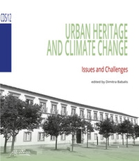 Urban heritage and climate change. Issues and challenges - Librerie.coop Urban heritage and climate change. Issues and challenges - Librerie.coop