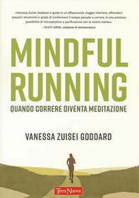 Mindful running. Quando correre diventa meditazione - Librerie.coop