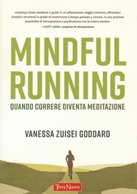 Mindful running. Quando correre diventa meditazione - Librerie.coop