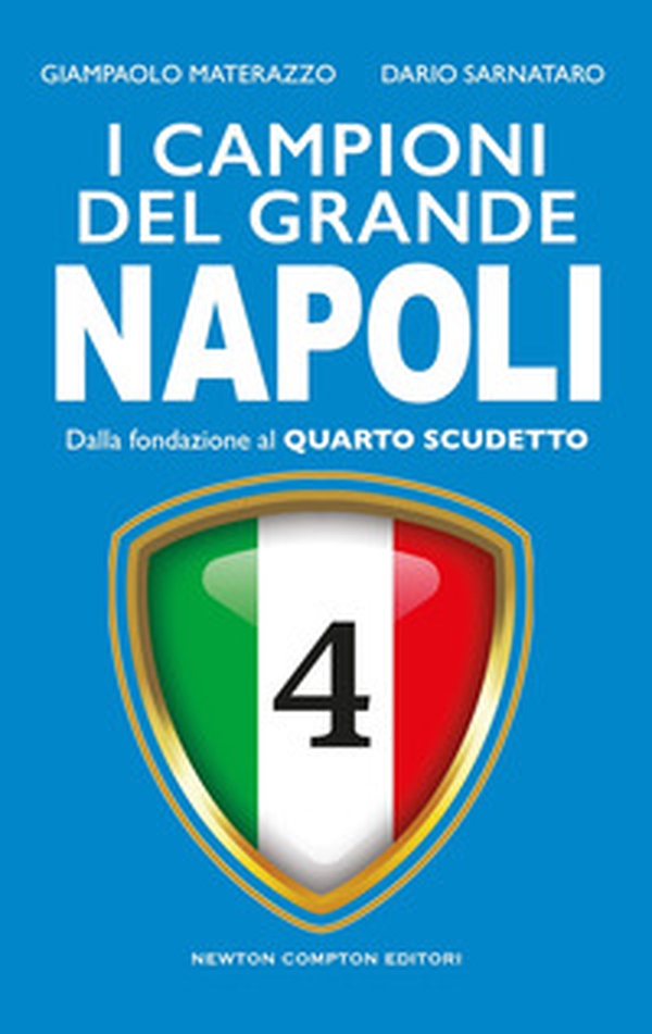 I campioni del grande Napoli. Dalla fondazione al quarto scudetto - Librerie.coop I campioni del grande Napoli. Dalla fondazione al quarto scudetto - Librerie.coop