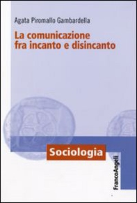 La comunicazione fra incanto e disincanto - Librerie.coop