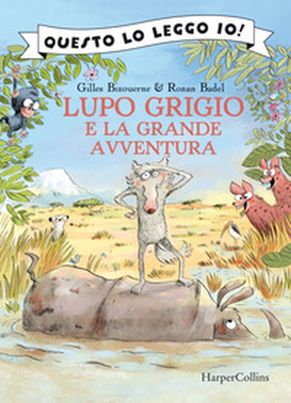 Lupo Grigio e la grande avventura - Librerie.coop Lupo Grigio e la grande avventura - Librerie.coop