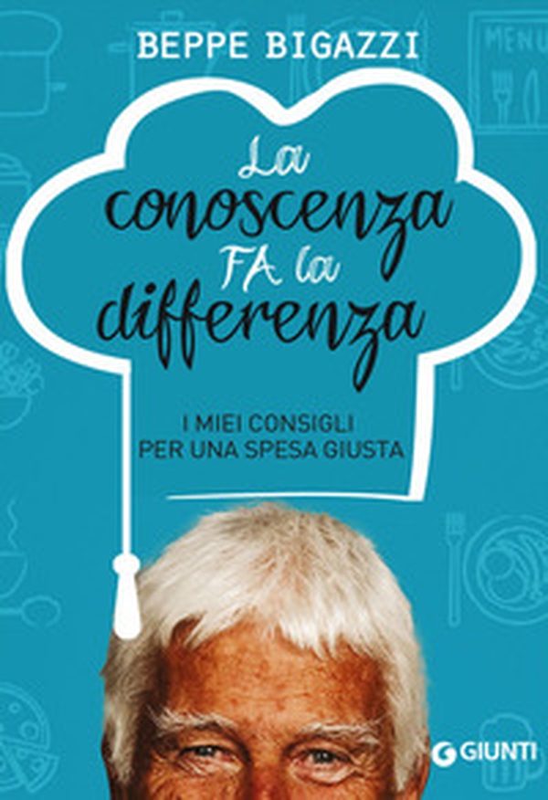La conoscenza fa la differenza. I miei consigli per una spesa giusta - Librerie.coop La conoscenza fa la differenza. I miei consigli per una spesa giusta - Librerie.coop