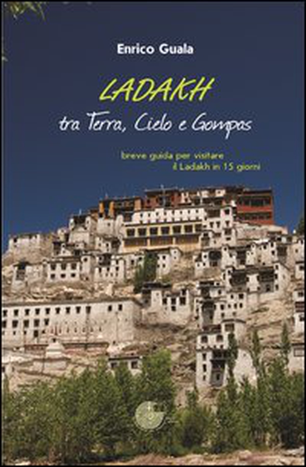 Ladakh tra terra, cielo e Gompas. Breve guida per visitare il Ladakh in 15 giorni - Librerie.coop Ladakh tra terra, cielo e Gompas. Breve guida per visitare il Ladakh in 15 giorni - Librerie.coop