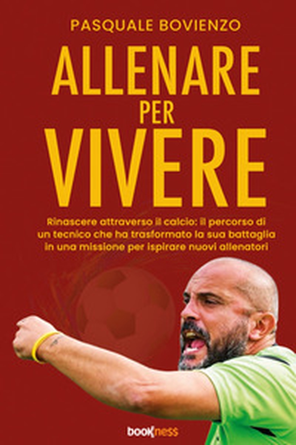 Allenare per vivere. Rinascere attraverso il calcio: il percorso di un tecnico che ha trasformato la sua battaglia in una missione per ispirare nuovi allenatori - Librerie.coop Allenare per vivere. Rinascere attraverso il calcio: il percorso di un tecnico che ha trasformato la sua battaglia in una missione per ispirare nuovi allenatori - Librerie.coop