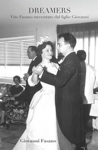 Dreamers. Vito Fasano raccontato dal figlio - Librerie.coop