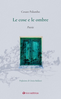 Le cose e le ombre. Poesie - Librerie.coop