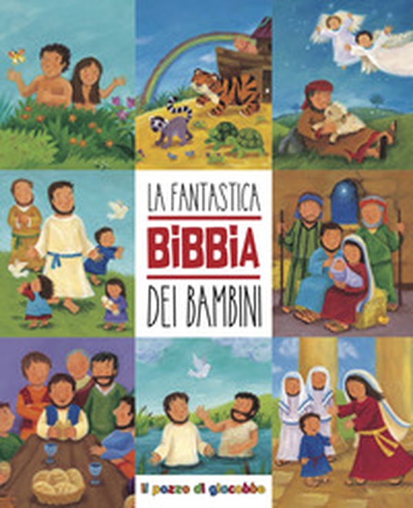 La fantastica Bibbia dei bambini - Librerie.coop