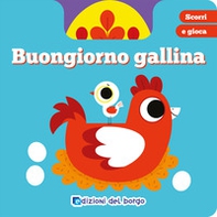 Buongiorno gallina. Scorri e gioca - Librerie.coop