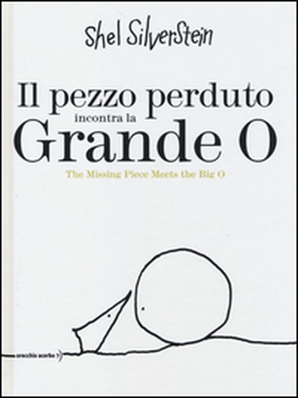 Il pezzo perduto incontra la grande O-The missing piece meets the big O - Librerie.coop Il pezzo perduto incontra la grande O-The missing piece meets the big O - Librerie.coop