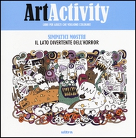Art activity. Simpatici mostri. Il lato divertente dell'horror - Librerie.coop Art activity. Simpatici mostri. Il lato divertente dell'horror - Librerie.coop