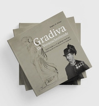 Gradiva. Die Voranschreitende. Spurensuche zum Urgroßvater im Ersten Weltkrieg auf der Hochebene von Lavarone - Librerie.coop