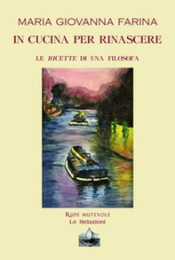 In cucina per rinascere. Le ricette di una filosofa - Librerie.coop