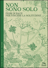 Non sono solo. Fiori di Bach per vincere la solitudine - Librerie.coop Non sono solo. Fiori di Bach per vincere la solitudine - Librerie.coop