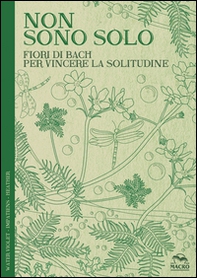 Non sono solo. Fiori di Bach per vincere la solitudine - Librerie.coop