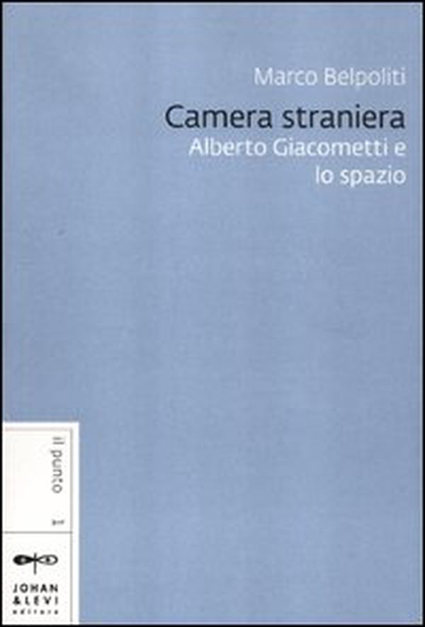 Camera straniera. Alberto Giacometti e lo spazio - Librerie.coop Camera straniera. Alberto Giacometti e lo spazio - Librerie.coop
