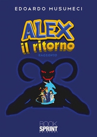 Alex il ritorno - Librerie.coop