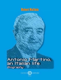 Antonio Martino, an italian life - Librerie.coop
