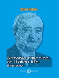 Antonio Martino, an italian life - Librerie.coop Antonio Martino, an italian life - Librerie.coop