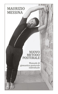 Nuovo metodo posturale. Manuale di ginnastica posturale individuale - Librerie.coop