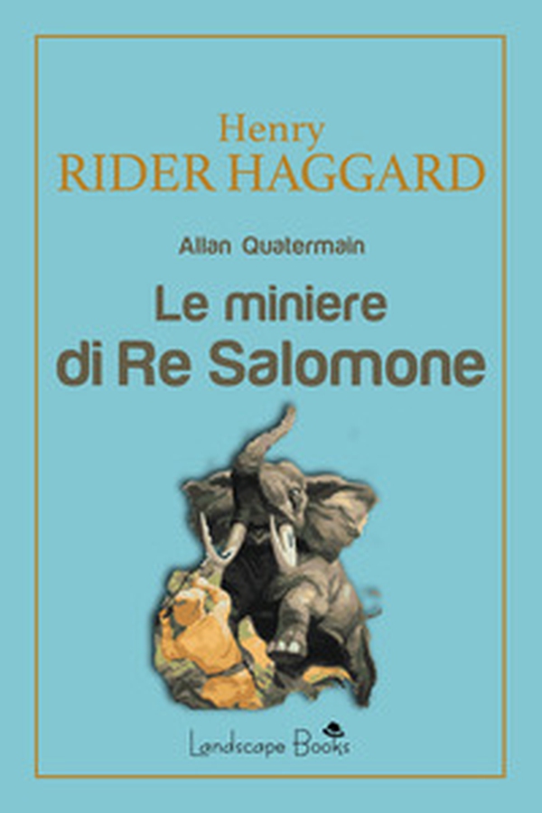 Le miniere di Re Salomone - Librerie.coop Le miniere di Re Salomone - Librerie.coop
