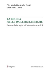 La regina nelle isole britanniche. Estratto da «La regina nell'alto Medioevo» - Librerie.coop