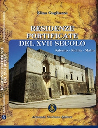 Residenze fortificate del XVII secolo. Salento, Sicilia, Malta - Librerie.coop Residenze fortificate del XVII secolo. Salento, Sicilia, Malta - Librerie.coop
