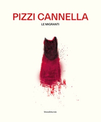 Pizzi Cannella. Le migranti. Ediz. italiana e inglese - Librerie.coop