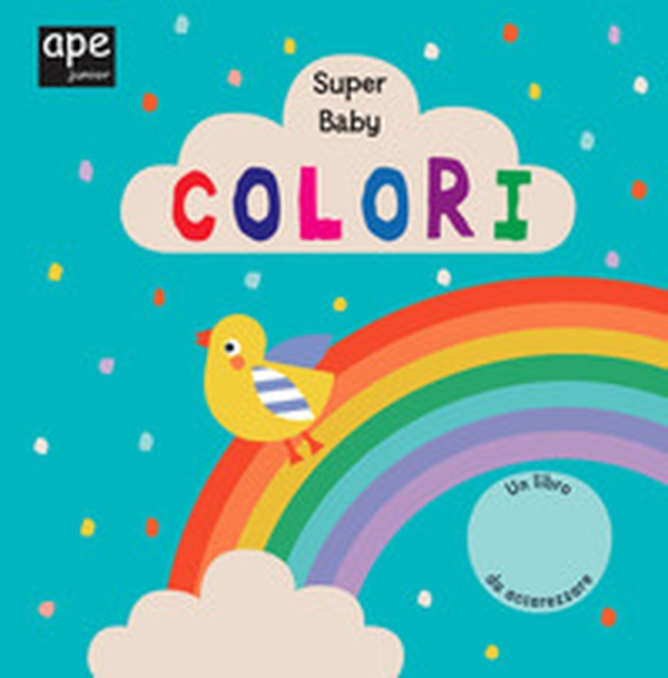 Colori. Super baby - Librerie.coop Colori. Super baby - Librerie.coop