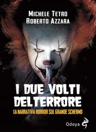 I due volti del Terrore. La narrativa horror sul grande schermo - Librerie.coop