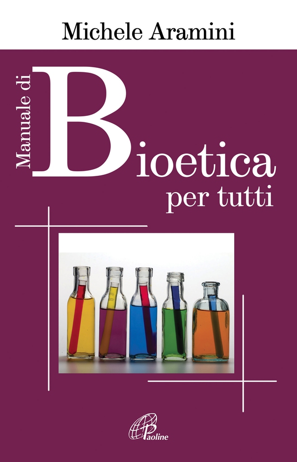 Manuale di bioetica per tutti - Librerie.coop Manuale di bioetica per tutti - Librerie.coop